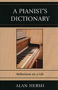 A Pianist's Dictionary: Reflections on a Life