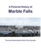 A Pictorial History of Marble Falls