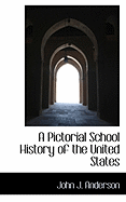 A Pictorial School History of the United States