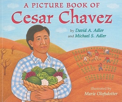 A Picture Book of Cesar Chavez - Adler, David A, and Adler, Michael S