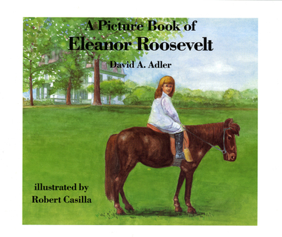 A Picture Book of Eleanor Roosevelt - Adler, David A
