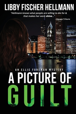 A Picture Of Guilt: An Ellie Foreman Mystery - Hellmann, Libby Fischer