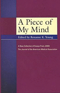 A Piece of My Mind: A New Collection of Essays from Jama