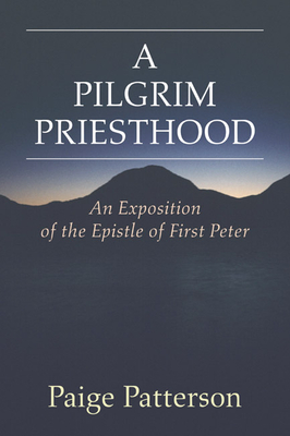 A Pilgrim Priesthood - Patterson, Paige, Dr.