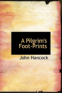 A Pilgrim's Foot-Prints
