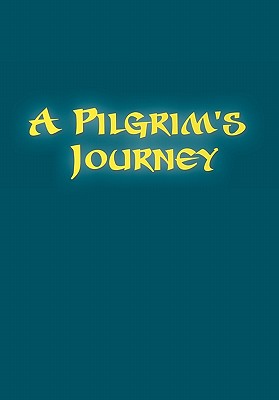 A Pilgrim's Journey - Barrett, James