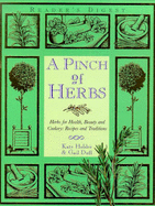 A Pinch of Herbs: Herbs for Health, Beauty and Cookery - Recipes and Traditions