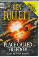 A Place Called Freedom - Follett, Ken, and Barrett, Sean (Read by)