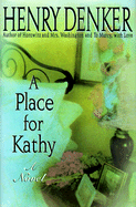 A Place for Kathy - Denker, Henry