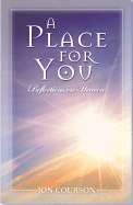 A Place for You: Reflections on Heaven - Courson, Jon