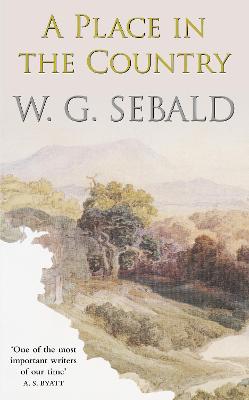 A Place in the Country - Sebald, W. G., and Catling, Jo, Dr. (Translated by)