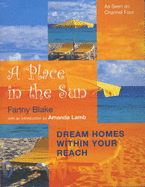 A Place in the Sun: Dream Homes within Your Reach