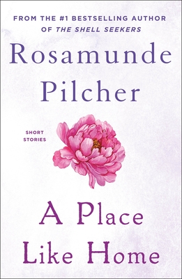 A Place Like Home: Short Stories - Pilcher, Rosamunde