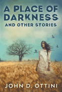 A Place of Darkness and Other Stories