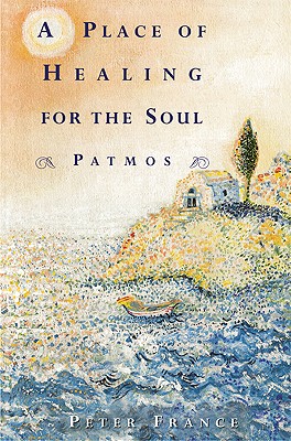 A Place of Healing for the Soul: Patmos - France, Peter