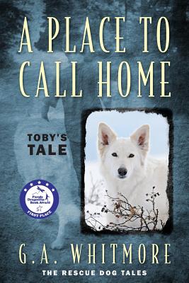 A Place to Call Home: Toby's Tale - Whitmore, G a