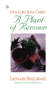 A Plant of Renown: Our Lord Jesus Christ