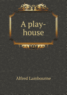 A Play-House