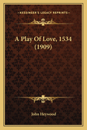 A Play Of Love, 1534 (1909)