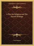 A Plea for Religion and the Sacred Writings