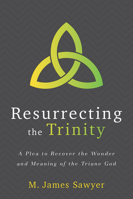 A Plea to Recover the Wonder and Meaning of the Tr iune God - Sawyer