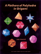 A Plethora of Polyhedra in Origami - Montroll, John