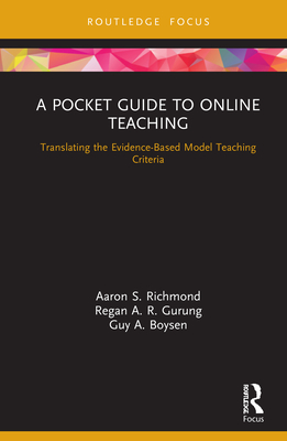 A Pocket Guide to Online Teaching: Translating the Evidence-Based Model Teaching Criteria - Richmond, Aaron S, and Gurung, Regan A R, and Boysen, Guy A