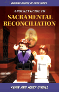 A Pocket Guide to Sacramental Reconciliation: Building Blocks of Faith Series