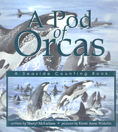 A Pod of Orcas: A Seaside Counting Book - McFarlane, Sheryl