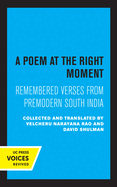 A Poem at the Right Moment: Remembered Verses from Premodern South India Volume 10