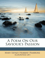 A Poem on Our Saviour's Passion