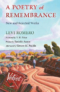 A Poetry of Remembrance: New and Rejected Works