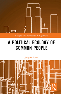 A Political Ecology of Common People - Bidet, Jacques