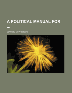 A Political Manual for