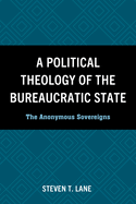 A Political Theology of the Bureaucratic State