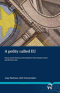 A Polity Called Eu: Essays on the Exercise of Sovereignty in the European Union and the Euro Area