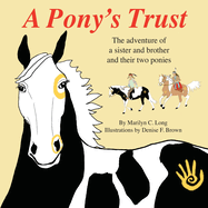 A Pony's Trust: The adventure of a sister and brother and their two ponies