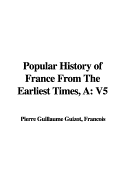 A Popular History of France from the Earliest Times: V5