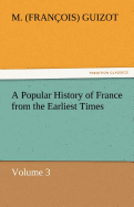 A Popular History of France from the Earliest Times