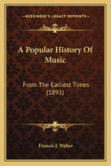 A Popular History of Music: From the Earliest Times (1891)