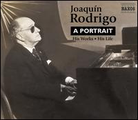 A Portrait: Joaquin Rodrigo - His Works, His Life - Antigoni Goni (guitar); Artur Pizarro (piano); Asier Polo (cello); Jeffrey McFadden (guitar); Mikhail Ovrutsky (violin);...