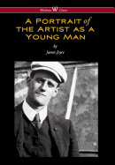 A Portrait of the Artist as a Young Man (Wisehouse Classics Edition)