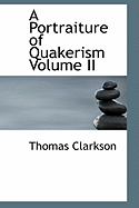 A Portraiture of Quakerism Volume II