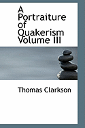 A Portraiture of Quakerism; Volume III