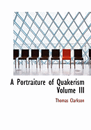 A Portraiture of Quakerism Volume III