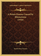 A Potato Disease Caused by Rhizoctonia (1916)