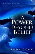 A Power Beyond Belief: The Continuing Work of the Holy Spirit in the 21st Century