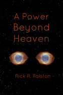 A Power Beyond Heaven