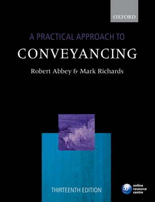 A Practical Approach to Conveyancing - Abbey, Robert, and Richards, Mark