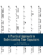 A Practical Approach to Understanding Time Signatures: Along with Their Associated Values and Rests